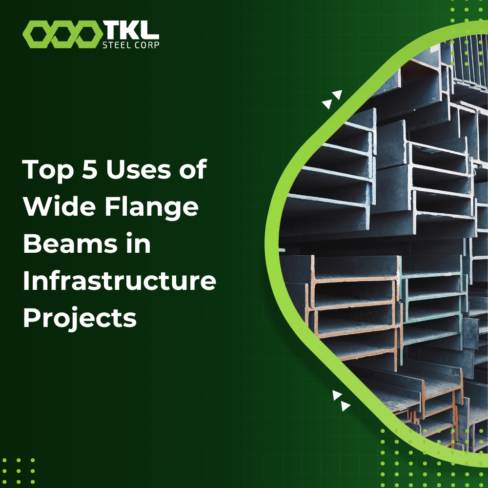 Top 5 Uses of Wide Flange Beams in Infrastructure Projects