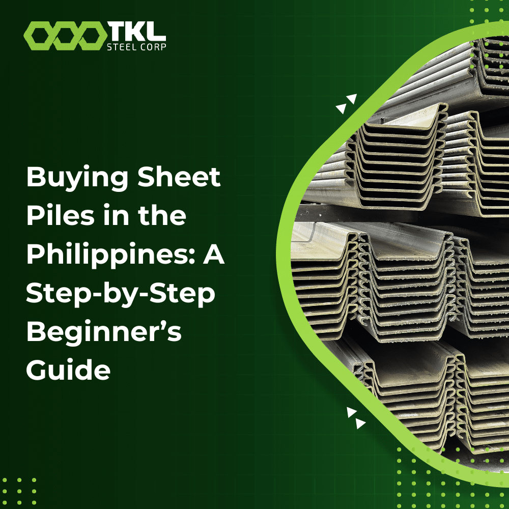 Buying Sheet Piles in the Philippines: A Step-by-Step Beginner’s Guide