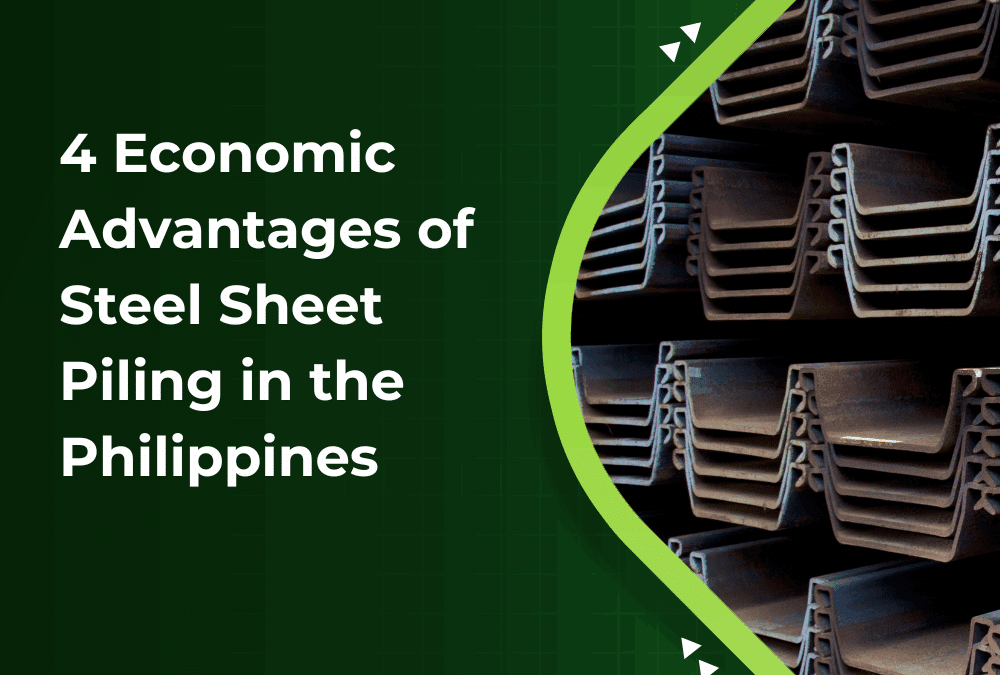 4 Economic Advantages of Steel Sheet Piling in the Philippines