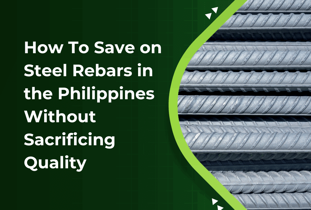 How To Save on Steel Rebars in the Philippines Without Sacrificing Quality