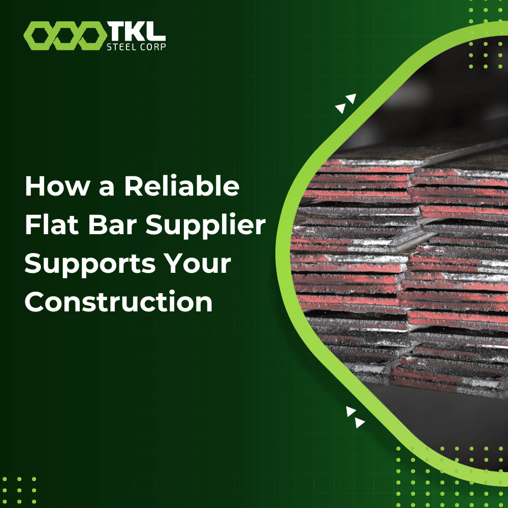 How a Reliable Flat Bar Supplier Supports Your Construction