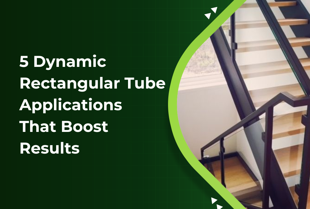 5 Dynamic Rectangular Tube Applications That Boost Results
