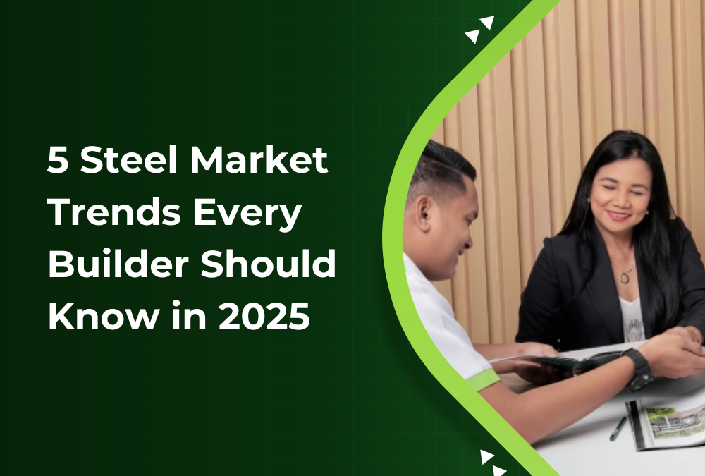 5 Steel Market Trends Every Builder Should Know in 2025