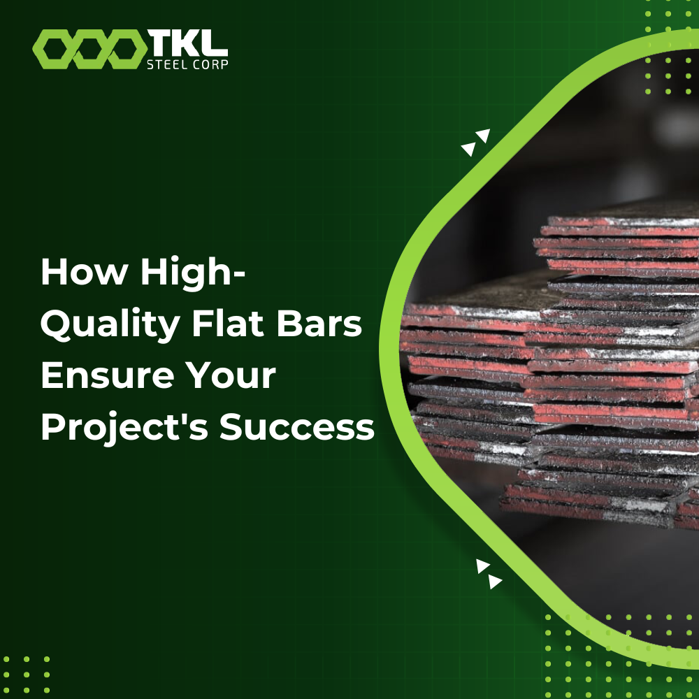 How High-Quality Flat Bars Ensure Your Project's Success