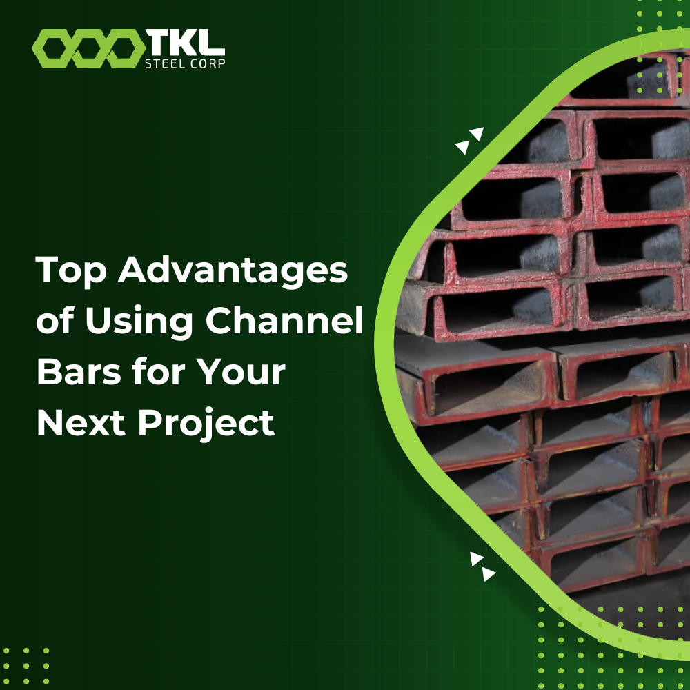 Top Advantages of Using Channel Bars for Your Next Project