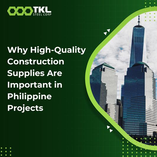 Why High-Quality Construction Supplies Are Important in Philippine Projects