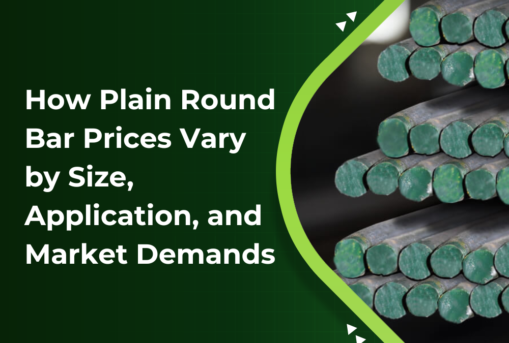 How Plain Round Bar Prices Vary by Size, Application, and Market Demands