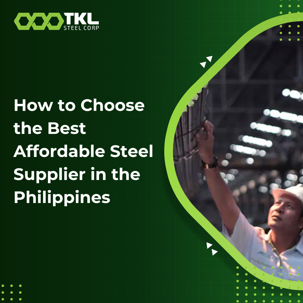 How to Choose the Best Affordable Steel Supplier in the Philippines