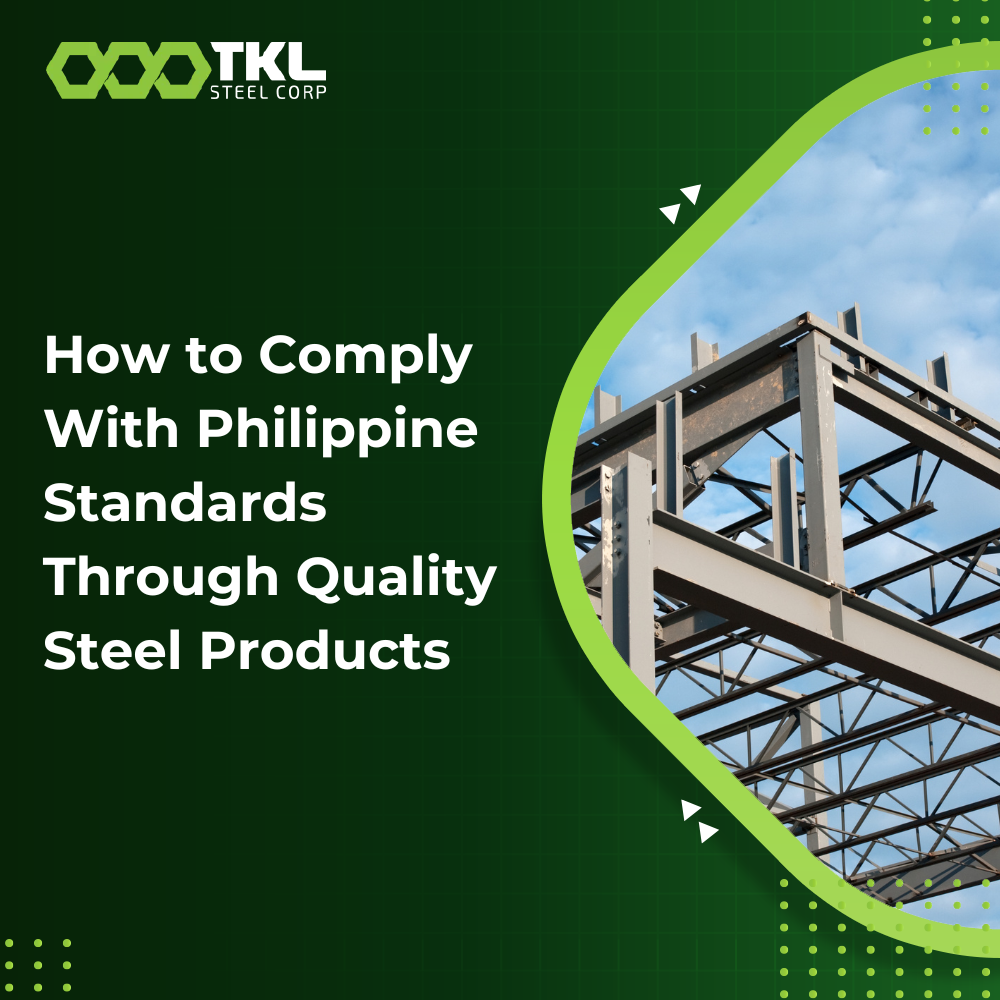 How to Comply With Philippine Standards Through Quality Steel Products