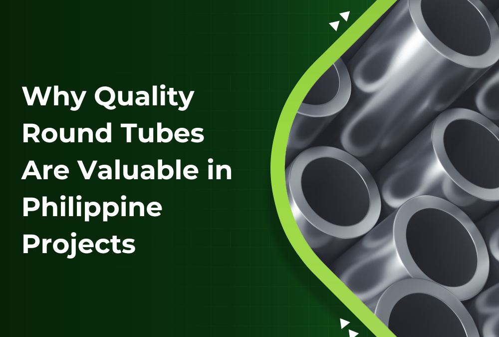 Why Quality Round Tubes Are Valuable in Philippine Projects